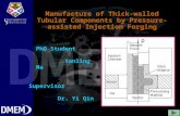 Manufacture of Thick-walled Tubular Components by Pressure-assisted Injection Forging PhD Student Yanling Ma Supervisor Dr. Yi Qin p.