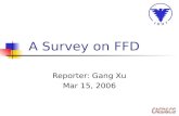 A Survey on FFD Reporter: Gang Xu Mar 15, 2006. Overview Volumn-based FFD Surface-based FFD Curve-based FFD Point-based FFD Accurate FFD Future Work Outline.