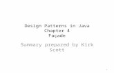 Design Patterns in Java Chapter 4 Façade Summary prepared by Kirk Scott 1.