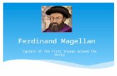 Ferdinand Magellan Captain of the First Voyage around the World.