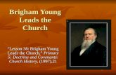 Brigham Young Leads the Church “Lesson 38: Brigham Young Leads the Church,” Primary 5: Doctrine and Covenants: Church History, (1997),21.