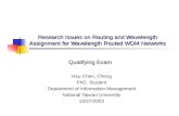 Research Issues on Routing and Wavelength Assignment for Wavelength Routed WDM Networks Hsu-Chen, Cheng PhD. Student Department of Information Management.