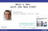 What’s New with the New CCNA? Presented by Anthony Sequeira, CCIE No. 15626 Interconnecting Cisco Network Devices, Part 1 (ICND1), Foundation Learning.