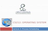 CS212: OPERATING SYSTEM Lecture 3: Process Scheduling 1.