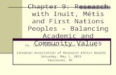 Chapter 9: Research with Inuit, Métis and First Nations Peoples – Balancing Academic and Community Values Dr. Lynn Lavallée, Ryerson University Canadian.