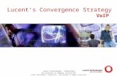 Lucent Technologies – Proprietary Use pursuant to company instruction Lucent’s Convergence Strategy Lucent Technologies – Proprietary - Use pursuant to.