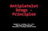 Antiplatelet Drugs - Principles Benedict R. Lucchesi, M.D., Ph.D. Department of Pharmacology University of Michigan Medical School.