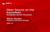 Open Source on the Battlefield Warfighter-driven Innovation Martin Stadtler Regional Consulting Manager GOV 2.0.