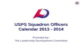 USPS Squadron Officers Calendar – 2013 - 2014 USPS Leadership Development Committee Stf/Cdr R. P. Davis, AP AS&PS & NVSPS USPS Squadron Officers Calendar.