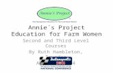 Annie´s Project Education for Farm Women Second and Third Level Courses By Ruth Hambleton, Founder April 2, 2014.