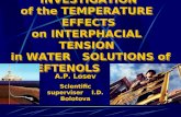 INVESTIGATION of the TEMPERATURE EFFECTS on INTERPHACIAL TENSION in WATER SOLUTIONS of NEFTENOLS GF & K INVESTIGATION of the TEMPERATURE EFFECTS on INTERPHACIAL.