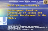 Nataliya Smorodinskaya Kaliningrad: Baseline Tendencies of Social and Economic Development in the 2000-s International Workshop “Water Resources Management.