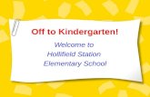 Off to Kindergarten! Welcome to Hollifield Station Elementary School.