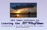 Leaving the JET ProgrammeLeaving the JET Programme 2014 Summer Conference for Returning JETs An explanation of the steps involved and how to make a smooth.