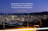 Destination Choice Modeling of Discretionary Activities in Transport Microsimulations Andreas Horni.