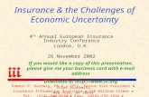 Insurance & the Challenges of Economic Uncertainty 4 th Annual European Insurance Industry Conference London, U.K. 26 November 2002 Robert P. Hartwig,