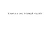 Exercise and Mental Health. Summary Exercise and Mental Health Focus on depression Local Resources Motivation Conclusion.