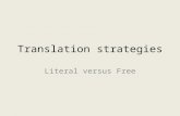 Translation strategies Literal versus Free. Jakobson’s distinction between the translatable and the untranslatable The realm of the untranslatable Content.