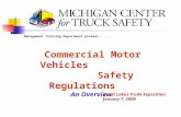 Commercial Motor Vehicles Safety Regulations An Overview Management Training Department present... Great Lakes Trade Exposition January 7, 2009.