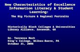 New Characteristics of Excellence Information Literacy & Student Learning: The Big Picture & Regional Portraits Historically Black Colleges & Universities.