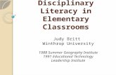 Geography and Disciplinary Literacy in Elementary Classrooms Judy Britt Winthrop University 1988 Summer Geography Institute 1991 Educational Technology.