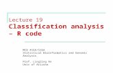 Lecture 19 Classification analysis – R code MCB 416A/516A Statistical Bioinformatics and Genomic Analysis Prof. Lingling An Univ of Arizona.