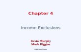 Chapter 4 Income Exclusions ©2006 South-Western Kevin Murphy Mark Higgins Kevin Murphy Mark Higgins.