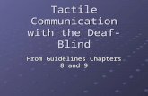 Tactile Communication with the Deaf-Blind From Guidelines Chapters 8 and 9.