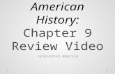 American History: Chapter 9 Review Video Jacksonian America.