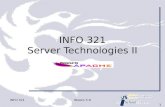 1 INFO 321Weeks 5-6 1 INFO 321 Server Technologies II.