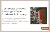 Textbooks or Food: Serving College Students in Poverty Clare Cady, MA – Human Services Resource Center Coordinator Chris Van Drimmelen – Administrative.