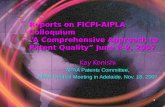 1 Reports on FICPI-AIPLA Colloquium “A Comprehensive Approach to Patent Quality” June 8-9, 2007 Kay Konishi APAA Patents Committee, APAA Council Meeting.