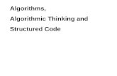 Algorithms, Algorithmic Thinking and Structured Code.