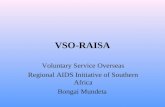 VSO-RAISA Voluntary Service Overseas Regional AIDS Initiative of Southern Africa Bongai Mundeta.
