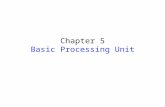 Chapter 5 Basic Processing Unit. Processing Unit A processor is the responsible for reading program instructions from the computer’s memory and executing.