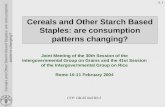 Cereals and Other Starch Based Staples: are consumption patterns changing? S. 1 Joint Meeting of the 30th Session of the Intergovernmental Group on Grains.