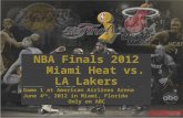 NBA Finals 2012 Miami Heat vs. LA Lakers Game 1 at American Airlines Arena June 4 th, 2012 in Miami, Florida Only on ABC.