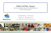 Shaktikhor, Chitwan Bijuwa, Kapilvastu 4 th October 2012, Kathmandu SIKAI YATRA, Nepal USING LEARNING ROUTE METHODOLOGY within IFAD projects.
