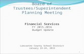 Board of Trustees/Superintendent Planning Meeting Financial Services FY 2015-2016 Budget Update Lancaster County School District January 23-24, 2015 1.