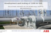 © Copyright 2009 ABB. All rights reserved. - 1 - 9/15/2015 Development and testing of 1100 kV GIS HOLAUS Walter, RIECHERT Uwe, SOLOGUREN Diego, KRÜSI Urs.