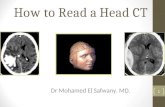 How to Read a Head CT Dr Mohamed El Safwany. MD. 1.