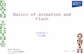Week 1 2008 Rob Pooley r.j.pooley@hw.ac.uk Basics of animation and Flash Lecture 1 F27EM1.