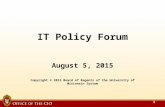 IT Policy Forum August 5, 2015 Copyright © 2015 Board of Regents of the University of Wisconsin System 1.