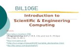 BIL106E Introduction to Scientific & Engineering Computing Sources: F90/ Programming in F (T.M.R. Ellis and Ivor R. Philips)