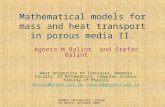Summer University, Vrnjacka Banja, October 2007 1 Mathematical models for mass and heat transport in porous media II. Agneta M.Balint and Stefan Balint.