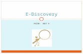 PA230: UNIT 9 E-Discovery. What is E-Discovery The term e-discovery refers to electronic discovery (also called e-discovery or ediscovery) refers to any.