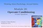 Thinking About Psychology, Second Edition Module 20: Operant Conditioning iClicker Questions Charles T. Blair-Broeker Randal M. Ernst Questions Written.