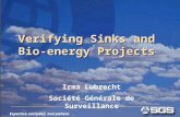 Expertise everyday, everywhere Verifying Sinks and Bio-energy Projects Irma Lubrecht Société Générale de Surveillance.