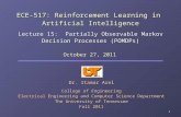 1 ECE-517: Reinforcement Learning in Artificial Intelligence Lecture 15: Partially Observable Markov Decision Processes (POMDPs) Dr. Itamar Arel College.