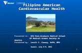 Filipino American Cardiovascular Health Filipino American Cardiovascular Health Presented to: NYU Post-Graduate Medical School UP Medical Alumni Society.